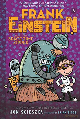 Frank Einstein and the Space-Time Zipper (Frank Einstein series #6): Book Six - Jon Scieszka [KSIĄŻKA]
