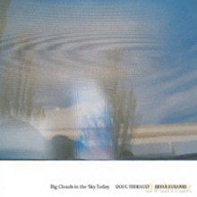 Doug Theriault, Bryan Eubanks: Big Clouds In The Sky Today [CD]
