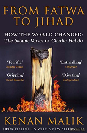 From Fatwa to Jihad: How the World Changed From the Satanic Verses to Charlie Hebdo - Kenan Malik [KSIĄŻKA]