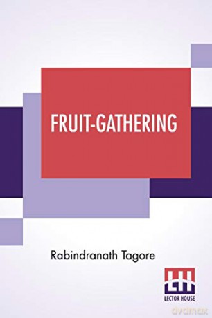 Fruit-Gathering: Translated From Bengali To English By The Author - Rabindranath Tagore [KSIĄŻKA]