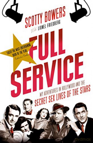 Full Service: My Adventures in Hollywood and the Secret Sex Lives of the Stars - Lionel Friedberg [KSIĄŻKA]