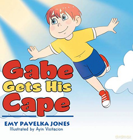 Gabe Gets His Cape - Emy Pavelka Jones [KSIĄŻKA]