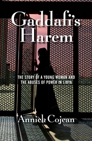 Gaddafi's Harem: The Story of a Young Woman and the Abuses of Power in Libya - Annick Cojean [KSIĄŻKA]