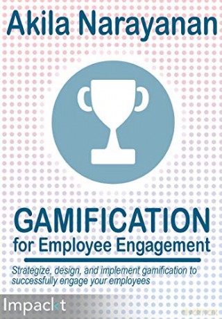 Gamification for Employee Engagement - Akila Narayanan [KSIĄŻKA]