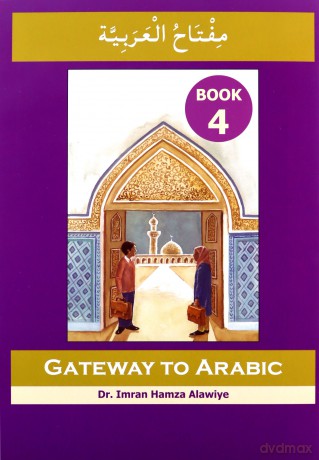 Gateway to Arabic: Book 4 - Imran Hamza Alawiye [KSIĄŻKA]