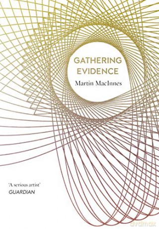 Gathering Evidence - Martin MacInnes [KSIĄŻKA]