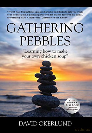 Gathering Pebbles: "Learning how to make your own chicken soup" - David Okerlund [KSIĄŻKA]