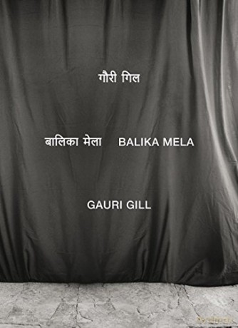 Gauri Gill - Balika Mela - Gauri Gill [KSIĄŻKA]