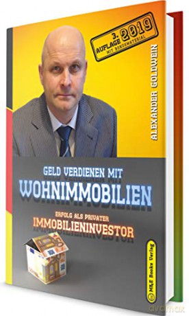 Geld verdienen mit Wohnimmobilien: Erfolg als privater Immobilieninvestor - Alexander Goldwein [KSIĄŻKA]