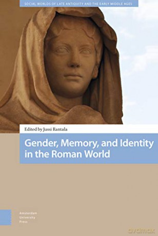 Gender, Memory, and Identity in the Roman World (Social Worlds of Late Antiquity and the Early Middle Ages) - Jussi Rantala [KSIĄŻKA]
