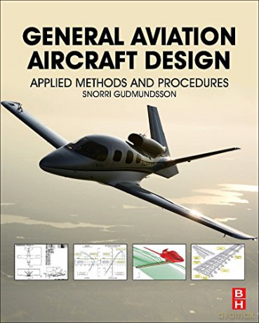 General Aviation Aircraft Design: Applied Methods and Procedures - Gudmundsson [KSIĄŻKA]