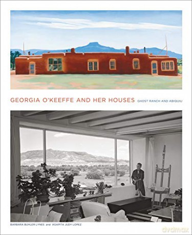 Georgia O'Keeffe and Her Houses: Ghost Ranch and Abiquiu: Ghost Ranch and Abiquiu - Barbara Buhler Lynes [KSIĄŻKA]