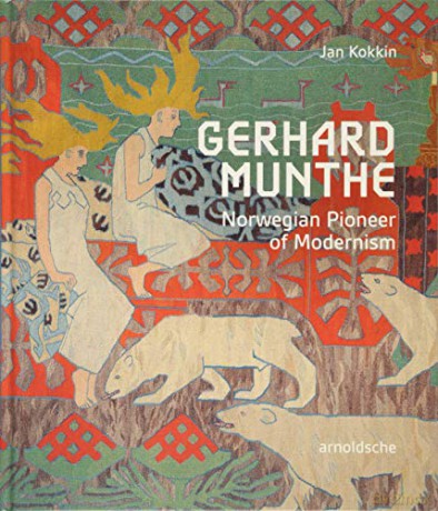 Gerhard Munthe: Norwegian Pioneer of Modernism - Jan Kokkin [KSIĄŻKA]