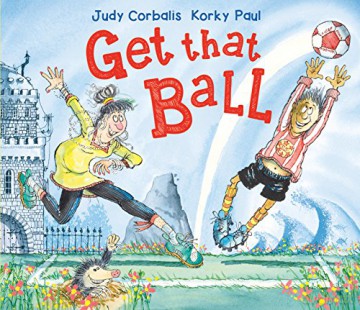 Get That Ball! - Judy Corbalis [KSIĄŻKA]