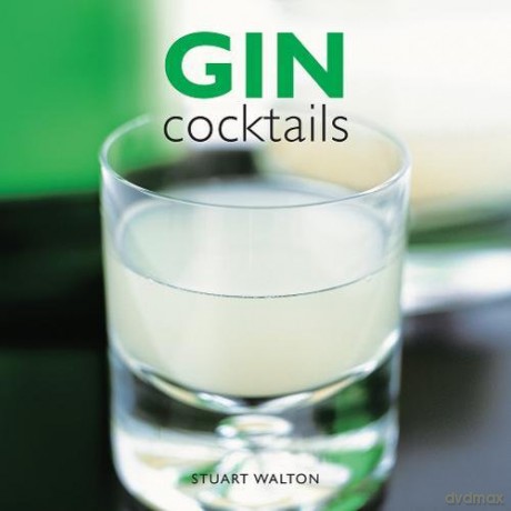 Gin Cocktails - Stuart Walton [KSIĄŻKA]