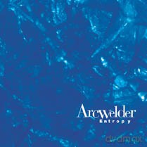 Arcwelder: Entropy [CD]