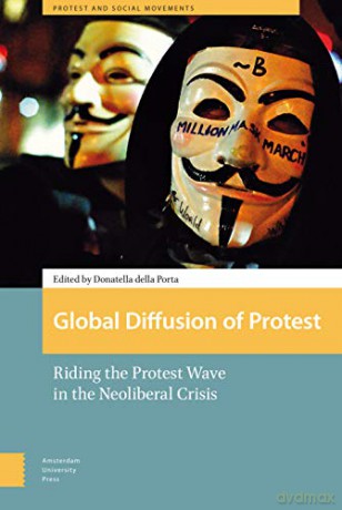 Global Diffusion of Protest: Riding the Protest Wave in the Neoliberal Crisis (Protest and Social Movements) - Donatella della Porta [KSIĄŻKA]