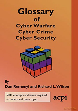 Glossary of Cyber Warfare, Cyber Crime and Cyber Security - Richard L Wilson [KSIĄŻKA]