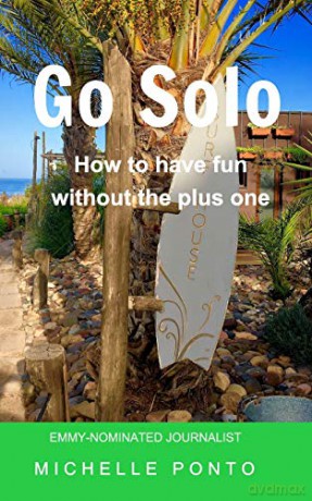 Go Solo: How to have fun without the plus one - Michelle Ponto [KSIĄŻKA]