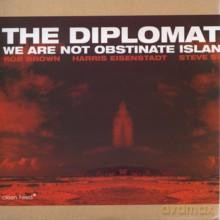 The Diplomats: We are not Obstinate Islands [CD]