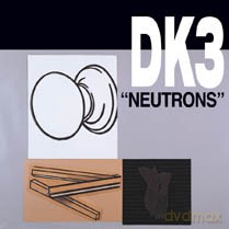 DK3 (Denison/Kimball/Vandermark Trio): Neutrons [CD]