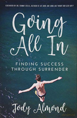 Going All In: FINDING SUCCESS THROUGH SURRENDER - Jody Almond [KSIĄŻKA]