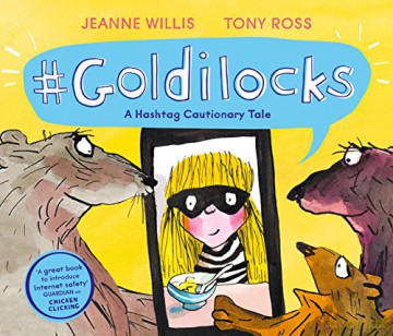 Goldilocks (A Hashtag Cautionary Tale) (Online Safety Picture Books) - Jeanne Willis [KSIĄŻKA]