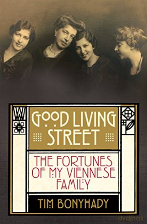 Good Living Street: The Fortunes of My Viennese Family - Tim Bonyhady [KSIĄŻKA]