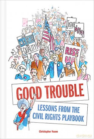 Good Trouble: Lessons from the Civil Rights Playbook - Christopher Noxon [KSIĄŻKA]
