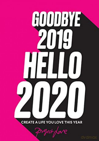 Goodbye 2019, Hello 2020: Create a life you love this year - Project Love [KSIĄŻKA]