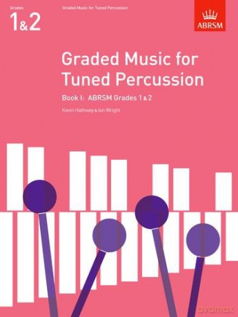 Graded Music for Tuned Percussion, Book I: (Grades 1-2): Grades 1-2 Bk. 1 (ABRSM Exam Pieces) - Kevin Hathway [KSIĄŻKA]