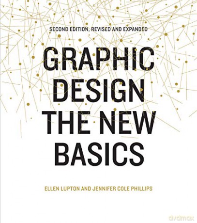 Graphic Design: The New Basics, revised and updated - Ellen Lupton [KSIĄŻKA]
