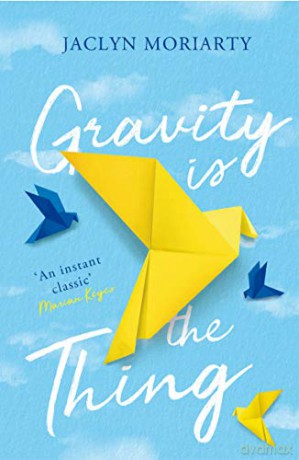 Gravity Is the Thing - Jaclyn Moriarty [KSIĄŻKA]