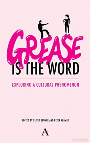 'Grease Is the Word': Exploring a Cultural Phenomenon - Oliver Gruner [KSIĄŻKA]