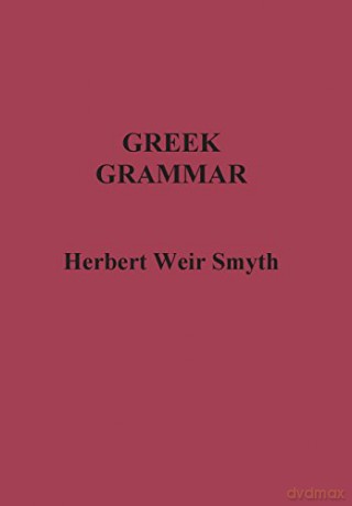 Greek Grammar - Herbert Weir Smyth [KSIĄŻKA]