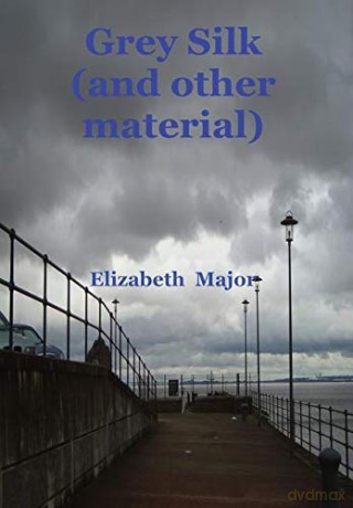 Grey Silk (and other material) - Elizabeth Mary Major [KSIĄŻKA]