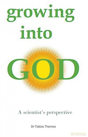Growing into God - Tobias Thornes [KSIĄŻKA]