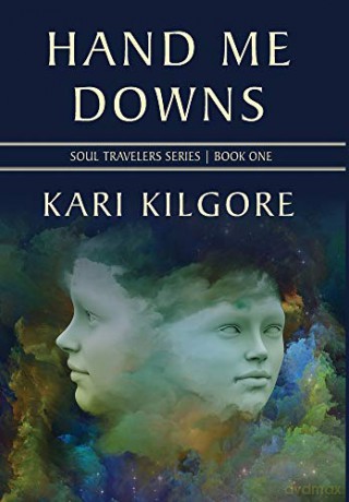Hand Me Downs (Soul Travelers) - Kari Kilgore [KSIĄŻKA]