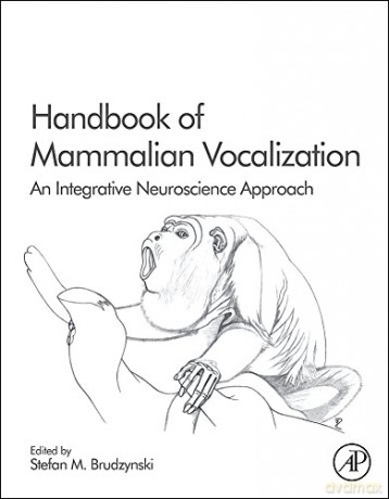 Handbook of Mammalian Vocalization: An Integrative Neuroscience Approach: Volume 19 (Handbook of Behavioral Neuroscience) - Stefan Brudzynski [KSIĄŻKA]