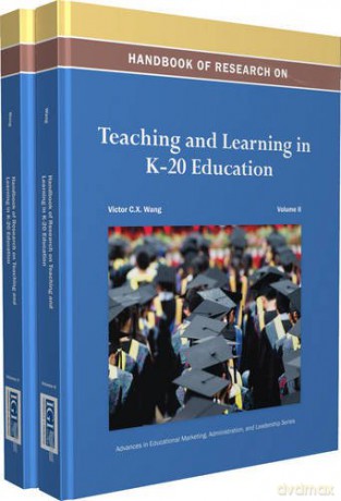Handbook of Research on Teaching and Learning in K-20 Education (Advances in Educational Marketing, Administration, and Leadership) - Victor C. X. Wang [KSIĄŻKA]