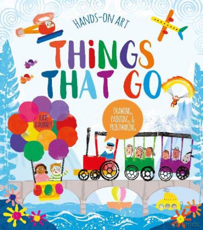 Hands-On Art: Things That Go: Drawing, Painting, and Printmaking - Violet Peto [KSIĄŻKA]