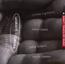 Gebhard Ullmann Basement Research: Don't Touch My Music, part 1 [CD]
