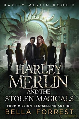 Harley Merlin 3: Harley Merlin and the Stolen Magicals (3) - Bella Forrest [KSIĄŻKA]