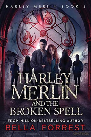 Harley Merlin 5: Harley Merlin and the Broken Spell - Bella Forrest [KSIĄŻKA]