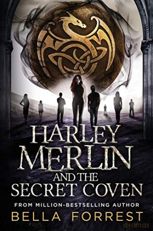 Harley Merlin and the Secret Coven - Bella Forrest [KSIĄŻKA]