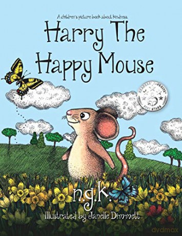 Harry The Happy Mouse: Teaching children to be kind to each other.: 2 - N G K [KSIĄŻKA]