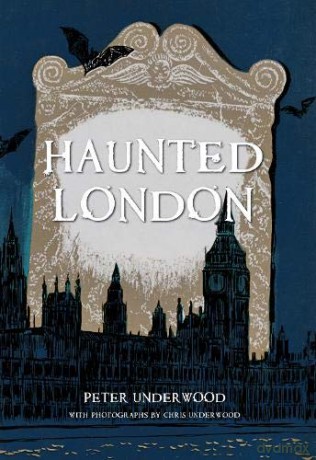 Haunted London - Peter Underwood [KSIĄŻKA]
