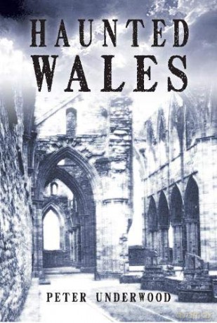 Haunted Wales - Peter Underwood [KSIĄŻKA]