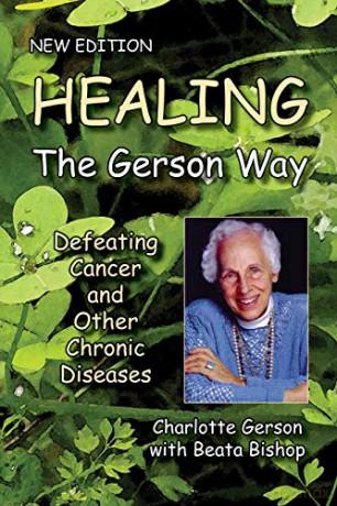 Healing the Gerson Way: Defeating Cancer and Other Chronic Diseases - Charlotte Gerson [KSIĄŻKA]