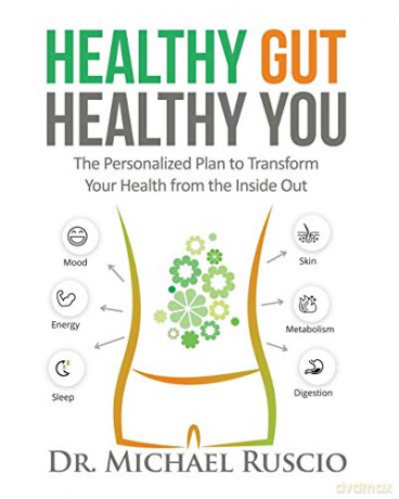 Healthy Gut, Healthy You: The Personalized Plan to Transform Your Health from the Inside Out - Dr. Michael Ruscio [KSIĄŻKA]